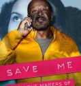 Save Me  (2018-)