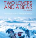 Δύο εραστές και μια αρκούδα / Two Lovers and a Bear (2016)