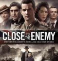Close to the Enemy (2016-)