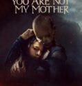 You Are Not My Mother (2021)